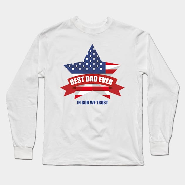 best dad ever in god we trust Long Sleeve T-Shirt by NekroSketcher